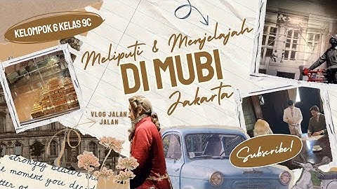 ✨𝐕𝐥𝐨𝐠 𝐉𝐚𝐥𝐚𝐧 - 𝐉𝐚𝐥𝐚𝐧 𝐤𝐞 𝐌𝐮𝐛𝐢💤 Kelompok 6 Kelas 9️⃣©️