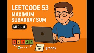 LeetCode 53 | Maximum Subarray Sum [medium]