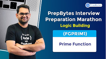 Interview Preparation Marathon- Logic Building | Prime Function | FGPRIM1