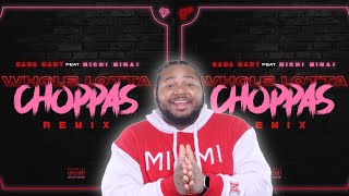 NICKI MINAJ \& SADA BABY x WHOLE LOTTA CHOPPAS (REMIX) | REACTION !!