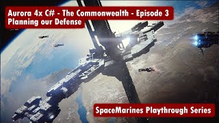 Aurora 4x C# - Episode 3 - The Commonwealth - Planning our Defense