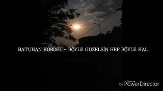 Batuhan Kordel | Böyle güzelsin hep böyle kal Resimi