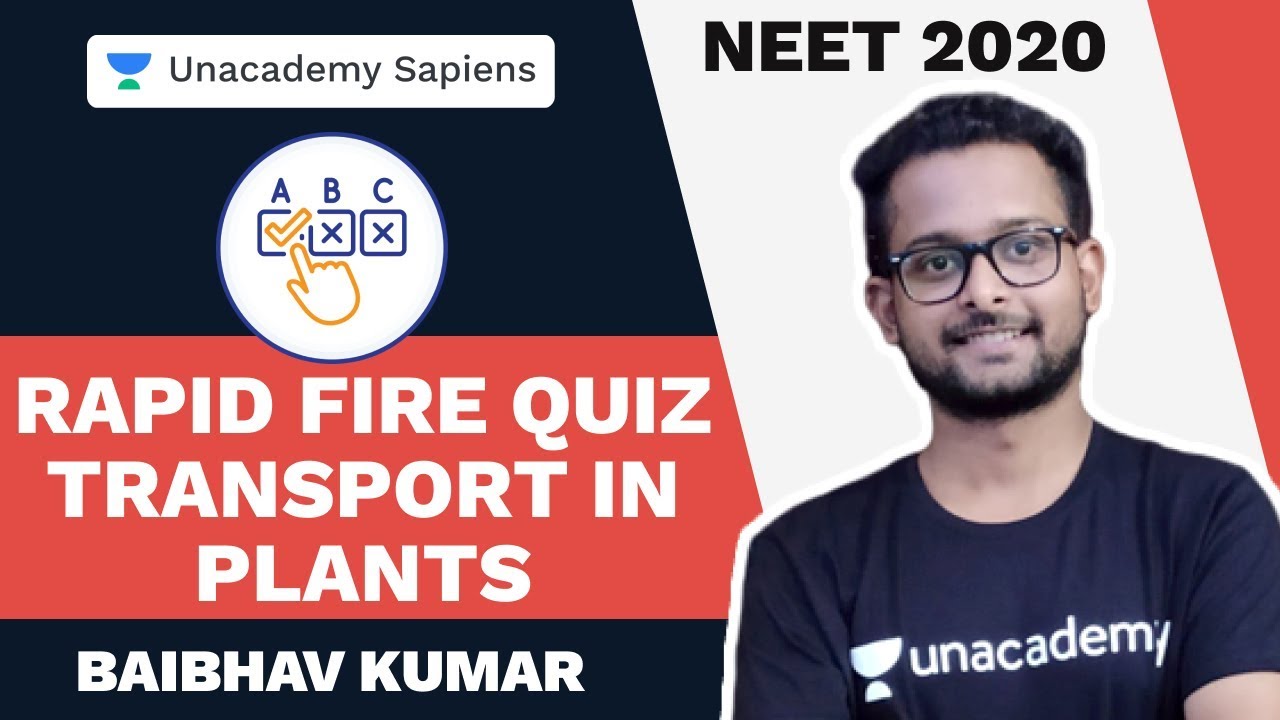 Transport In Plants: Rapid Fire Quiz | NEET 2020 | Baibhav Kumar | Biology | Unacademy Sapiens