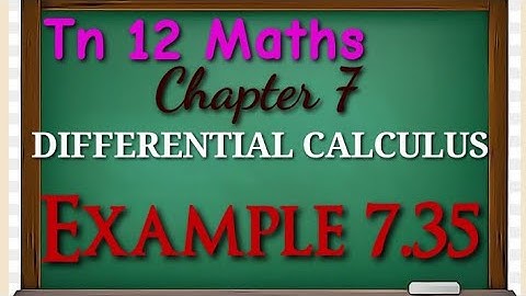 Tn New Syllabus Class 12 Maths | Example 7.35 | chapter 7 | Differential calculus.