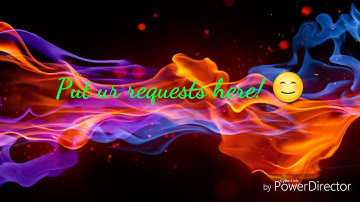 AMV Requests Are Open! (Read Description for Instructions!)