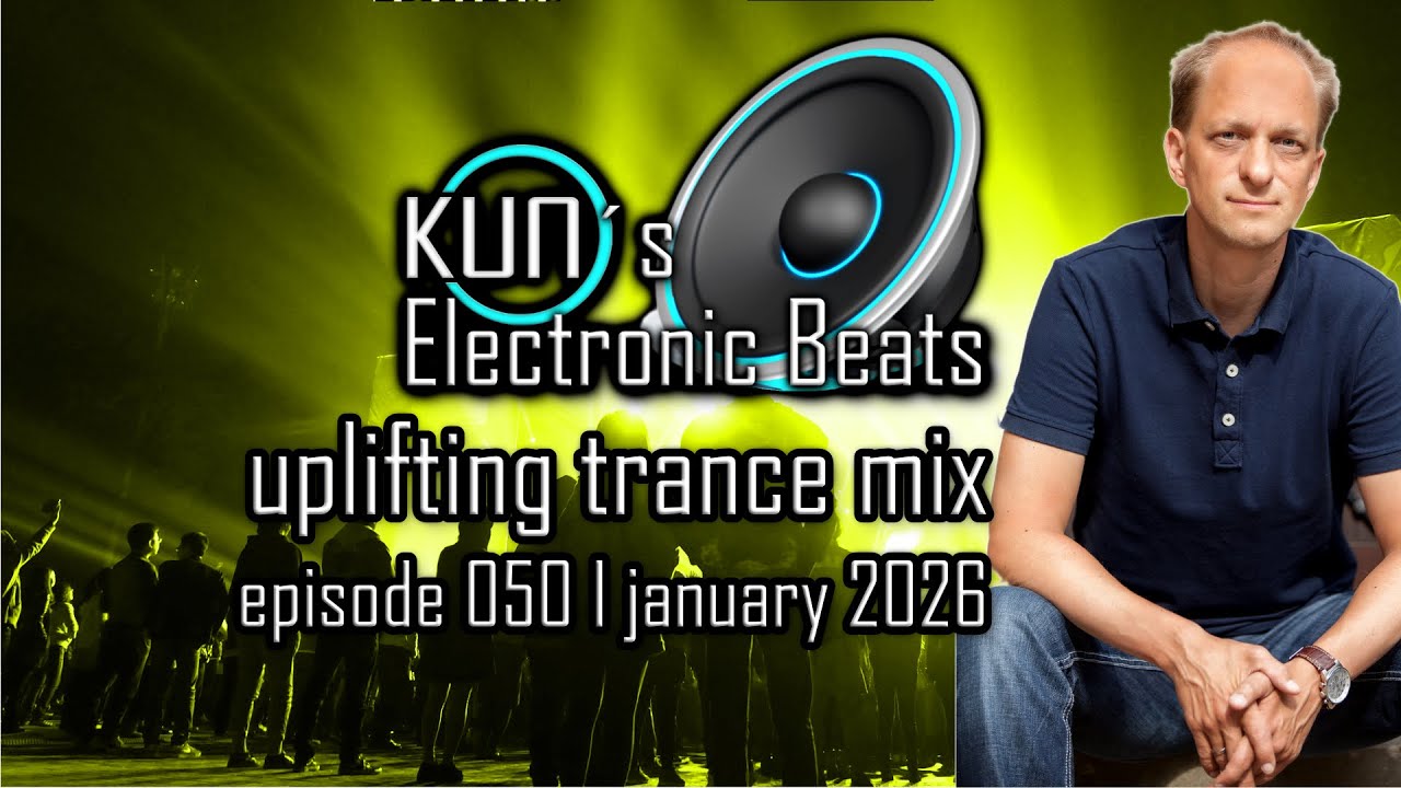 🎵 KUNO´s Electronic Beats 050 [TRANCE MIX Top 15 january 2026] 🎵
