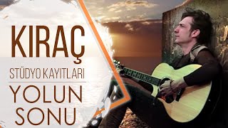 Video thumbnail of "Kıraç - Yolun Sonu - Stüdyo Kayıtları"