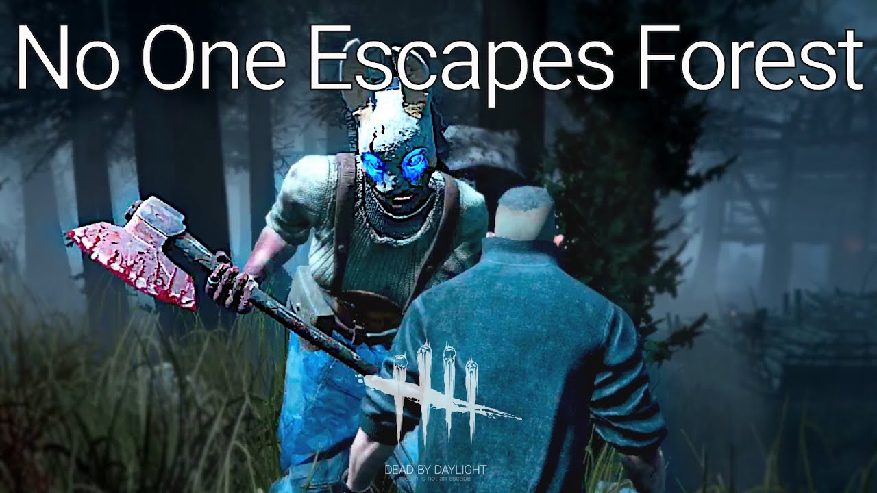 No One Escapes Forest Dead By Daylight Survive With Friends (Huntress