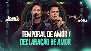 Tiago e Rodrigo - Temporal de Amor / Declaração de Amor |...