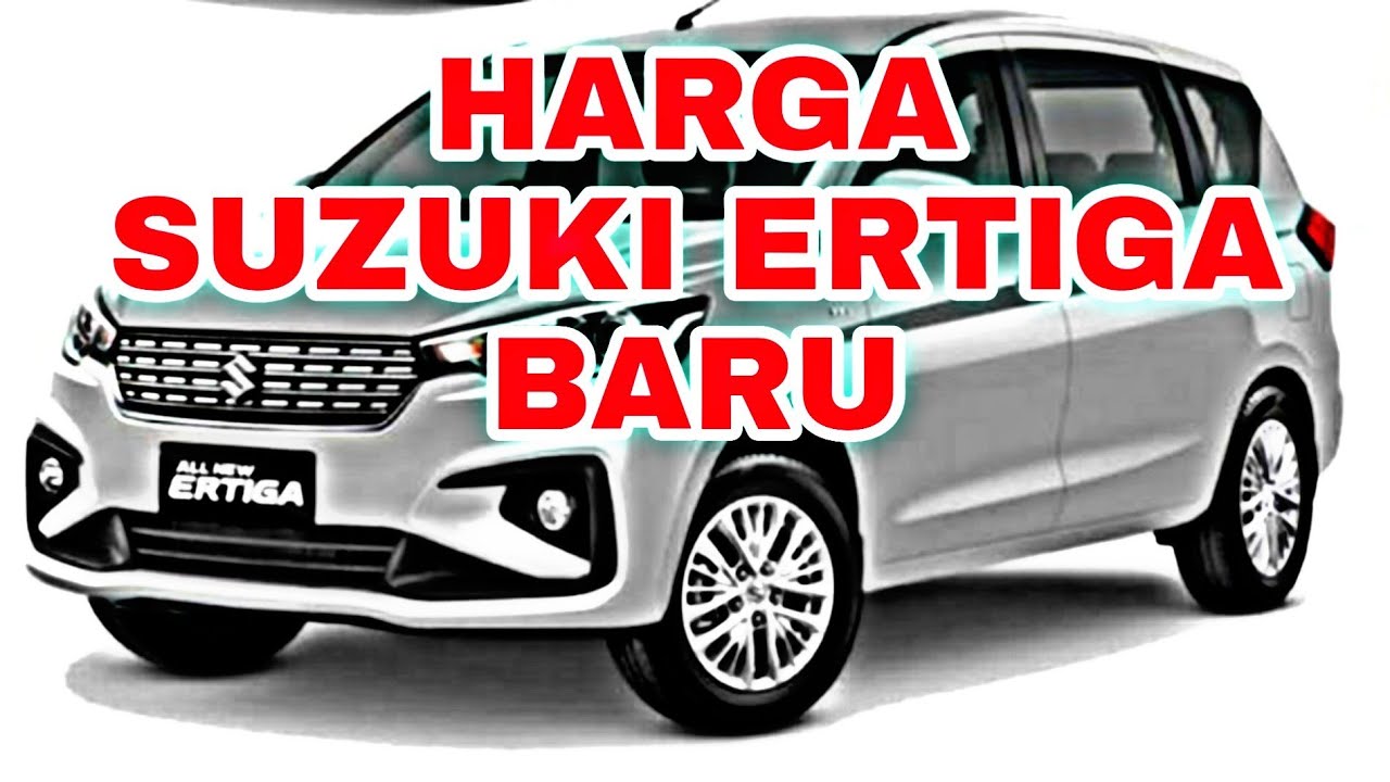 Harga Suzuki Ertiga Baru YouTube