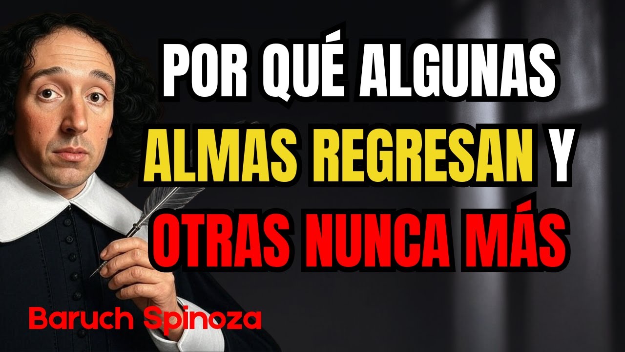 La REENCARNACIÓN es REAL, pero NO como lo IMAGINAS – SPINOZA reveló el MECANISMO