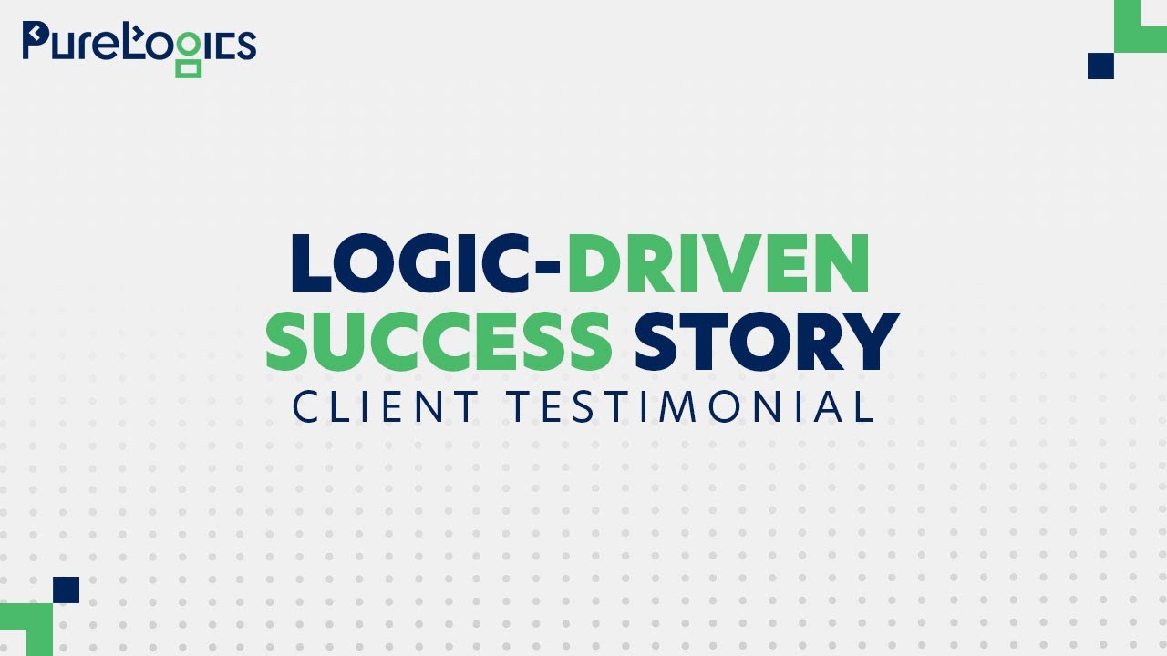 PureLogics Client Testimonial | Logic Driven Success Story - YouTube
