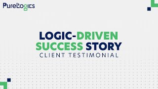 PureLogics Client Testimonial | Logic Driven Success Story