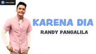 Randy Pangalila - Karena Dia Lirik Video