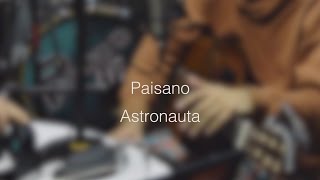 Miniatura de vídeo de "Paisano - Astronauta (Entre Micrófonos)"