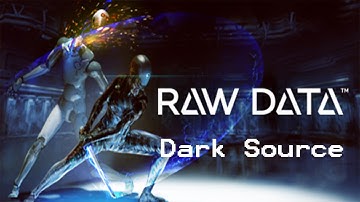Raw Data: Dark Source (HTC Vive) THEYRE SOOO CREEPYY!