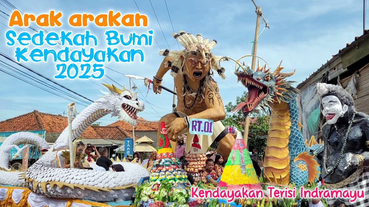 Arak arakan SEDEKAH BUMI KENDAYAKAN 2025 Terisi Indramayu