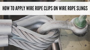 How to Use Wire Rope Clips on Wire Rope Slings the Right Way