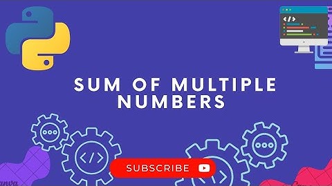 Sum of multiple numbers using python in Hindi.