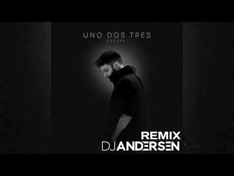 escape - Uno Dos Tres (DJ Andersen Remix)