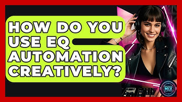 How Do You Use EQ Automation Creatively? - Electronic Mix Masters