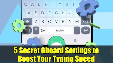5 Secret Gboard Settings to Boost Your Typing Speed