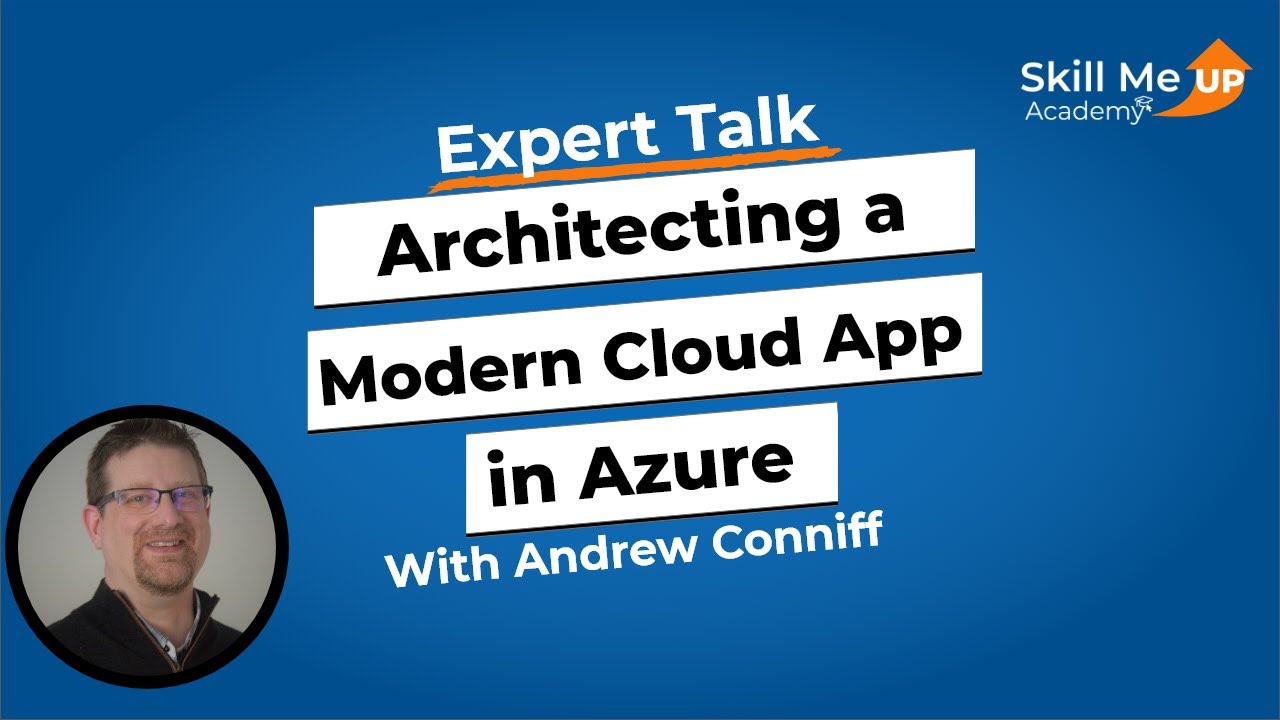 Architecting a Modern Cloud App in Azure │ Expert Talk │Skill Me UP ...