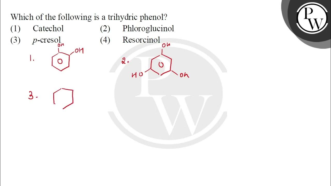 Which of the following is a trihydric phenol? YouTube