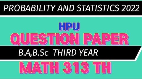 #HPU 2022 B Sc 3rd year  Probability and statistics 2022 question paper B.A, B.Sc