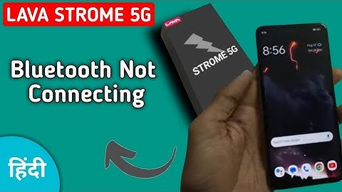 how to solve Bluetooth not connecting problem in Lava storm, bluetooth connecting problem
