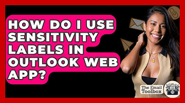How Do I Use Sensitivity Labels In Outlook Web App? - TheEmailToolbox.com