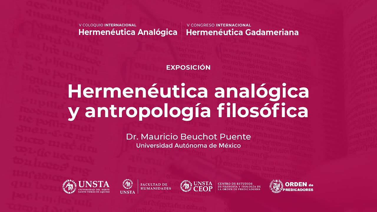 Hermenéutica analógica y antropología filosófica - Dr. Mauricio Beuchot Puente