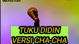 Karaoke-Tuku Didin||Versi Cha-cha 2023.