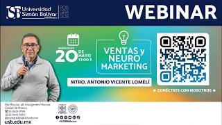 WEBINAR  - Ventas y Neuro Marketing - Mtro. Antonio Vicente Torres Lomelí - USB México