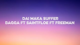 Bagga ft Saintfloe ft Freeman - maka suffer 