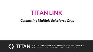 Titan Link - Connecting Salesforce Orgs | The Power of Titan Flow for Salesforce