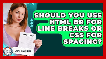 Should You Use HTML Br For Line Breaks Or CSS For Spacing? - Simple HTML Studio