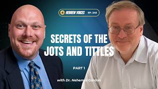 Secrets of the Jots & Tittles: Part 1 | Hebrew Voices #245 -  NehemiasWall.com