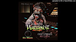 Murumbu (Official Audio 2021)-Kronos (Prod by Kix_Odd Strings Records)