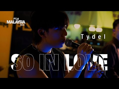 Tydel - So in Love LIVE | Fly Malaysia Live