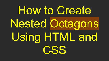 How to Create Nested Octagons Using HTML and CSS