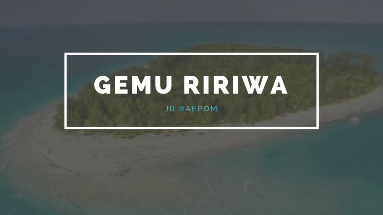 Gemu Ririwa - Jr Raepom