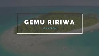 Gemu Ririwa - Jr Raepom