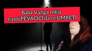 Baba Vanga rekla nasoj PEVACICI da ce UMRETI! Desila se nakon toga TRAGEDIJA - OTKRIVAMO