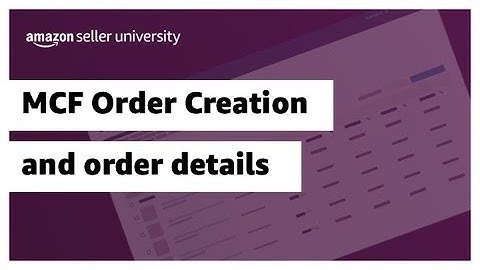MCF Order Creation and Order Details