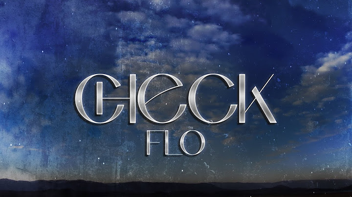 FLO - Check (Lyrics)