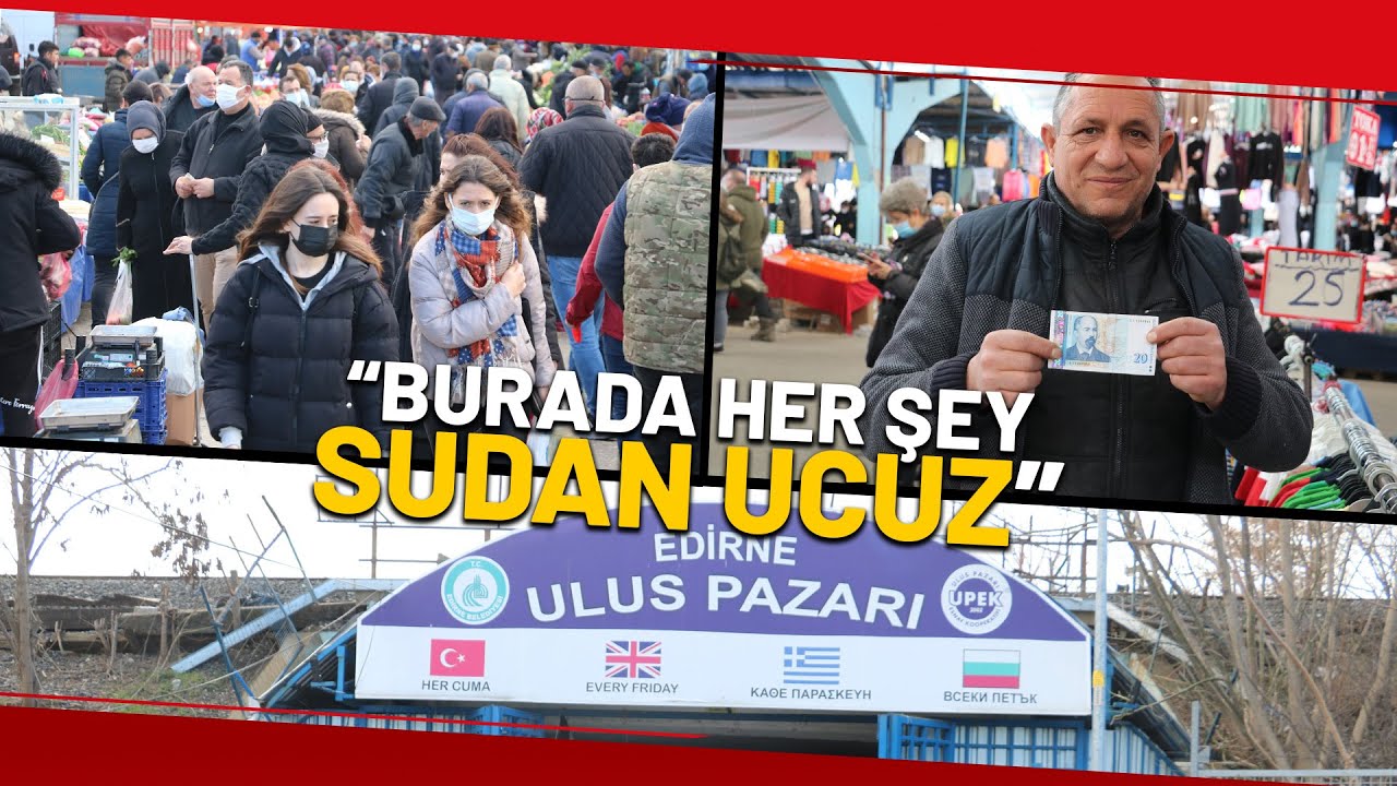 Edirne’de “Sosyete Pazarına” Bulgar ve Yunan Akını
