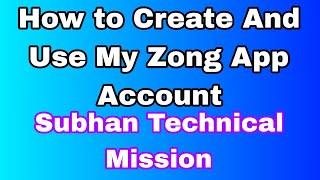 How to Use My Zong App || How To Create My Zong App Account - Subhan Technical Mission screenshot 4