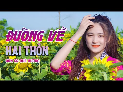 Đường Về Hai Thôn - Liên Khúc Nhạc Quê Hương Sôi Động | Hay Nhất 2025