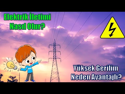 Elektriğin İletimi ve Dağıtımı Nasıl Olur? Yüksek Gerilimin Avantajları Nelerdir?